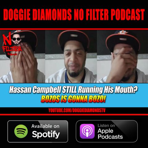 Hassan Campbell STILL Running His Mouth? BOZOS IS GONNA BOZO!