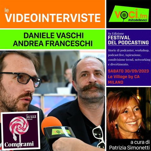 Festival del Podcasting: DANIELE VASCHI e ANDREA FRANCESCHI su VOCI.fm - clicca play e ascolta l'intervista
