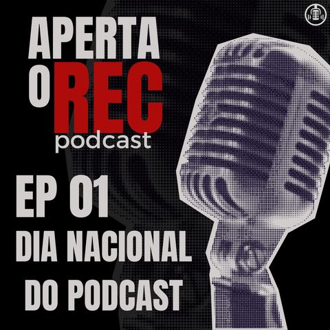 Aperta o Rec Podcast: Dia Nacional do Podcast