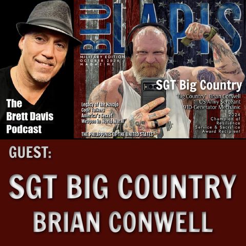 The Brett Davis Podcast with _SGT BIG COUNTRY_ Brian Conwell