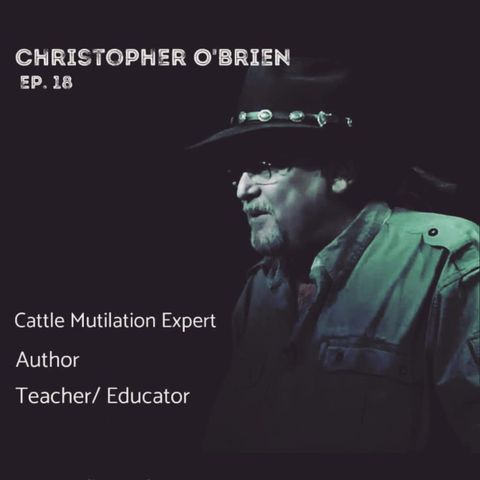 ep18  Christopher O'Brien   CM Researcher/ Expert/ Author