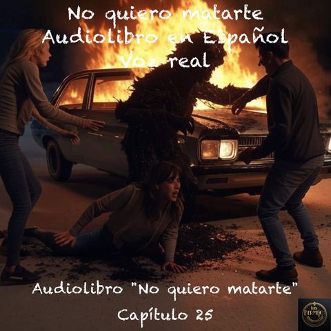 No quiero matarte – Capítulo 25 - Audiolibro en Español - Voz real