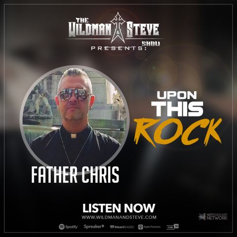 Upon This Rock- (With Father Chris)