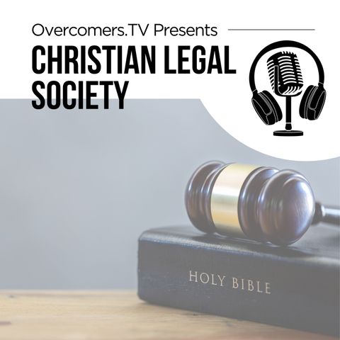 Christian Legal Society - Episode 010 - Overcomers.TV - FrankSpeech