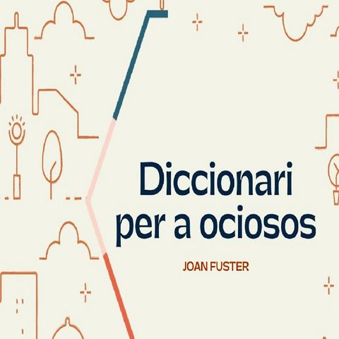 Introducció a Fuster i el Diccionari per a ociosos