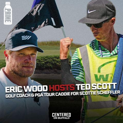 Eric Wood X Ted Scott: Golf coach & PGA tour caddie for Scottie Scheffler