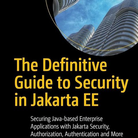 The Definitive Guide to Security in Jakarta EE: Securing Java-based Enterprise Applications with Jakarta Security, Authorization