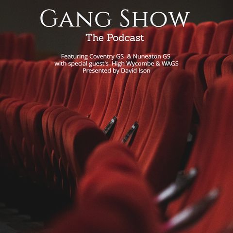 Gang Show the Podcast 4 - Special Edition