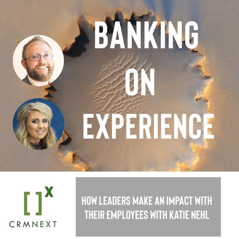 Episode 35: How leaders can make an impact with their employees with Katie Nehl at First Community Credit Union
