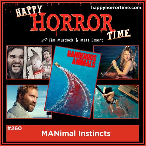 Ep 260: MANimal Instincts