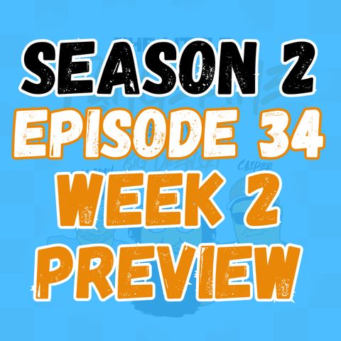 2:34 - Week 2 Preview