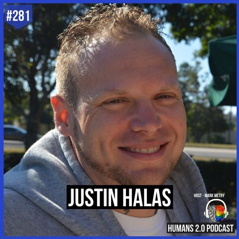 281: Justin Halas | Homeless Drug Addict to Leading Recovery Program