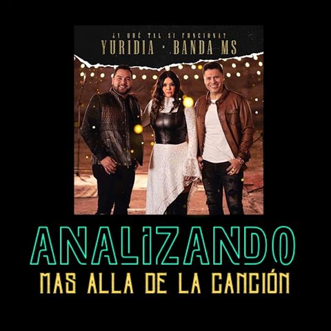 Análisis de ¿Y Qué Tal Si Funciona? de Banda MS and Yuridia