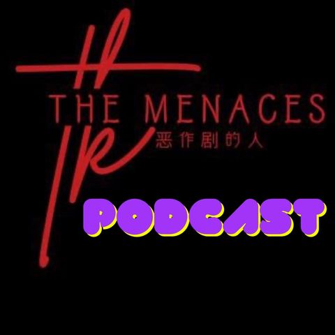 Episode 3 - The Menaces Explain
