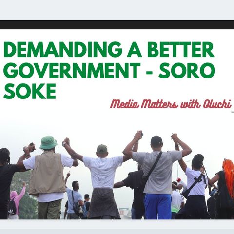 Demanding a Better Government - Soro Soke! By Oluchi - Episode 2