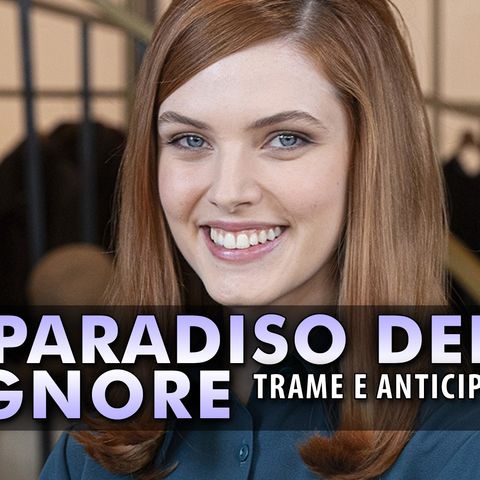 Anticipazioni Il Paradiso delle Signore 9: I Genitori Adottivi Di Odile Hanno Perso La Vita!