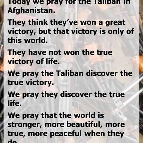 Today We Pray for the Taliban