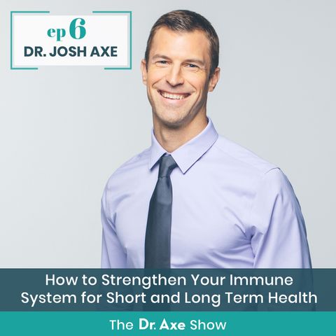 6. How to Strengthen Your Immune System for Short and Long Term Health