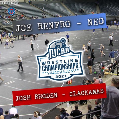 NEO's Joe Renfro & Clackamas' Josh Rhoden: Talking NJCAA Wrestling Championships