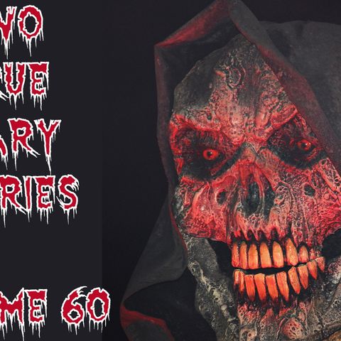 Uncle Josh's True Scary Stories - Two for Tuesday Volume 60