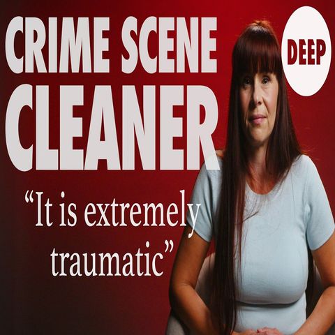 Confessions Of A Crime Scene Cleaner