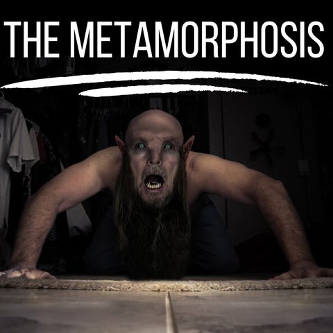 Episode 2 - The Metamorphosis