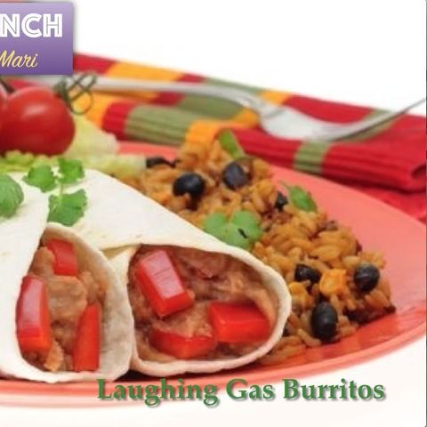 LIGHT LUNCH: Laughing Gas Burritos