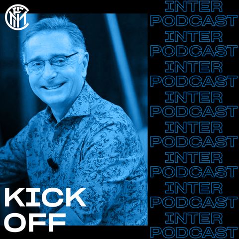 KICK OFF Ep. 22 | La solida Inter feat. Paolo Bonolis