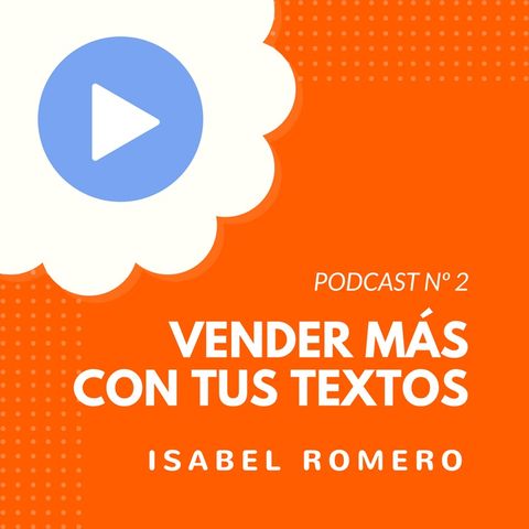 Cómo vender más gracias a tu contenido, con Isabel Romero - CW Podcast #2