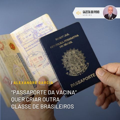 Passaporte da vacina quer criar outra classe de brasileiros