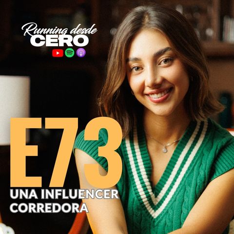 E73: Una influencer corredora - Laura Daza