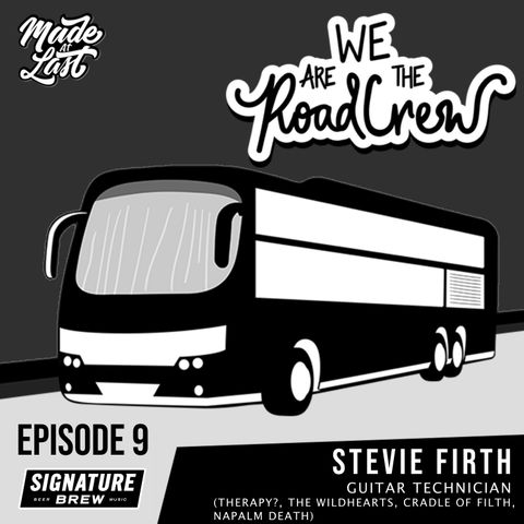 Episode 9 : Stevie Firth (Therapy?, The Wildhearts, Cradle Of Filth, Napalm Death)