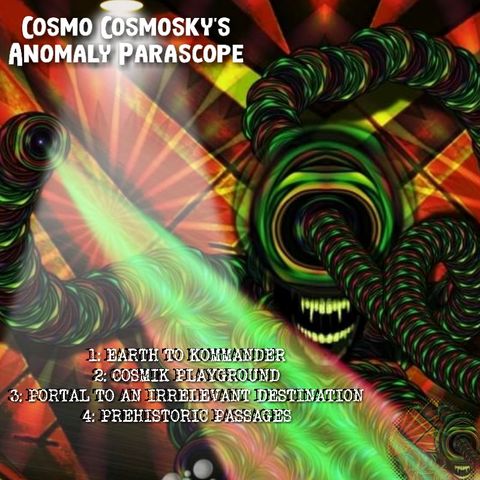 Cosmo Cosmosky's Anomaly Parascope: 4 Track EP