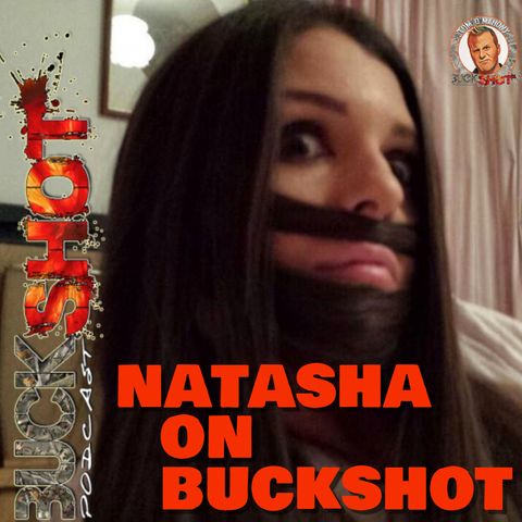 122 - Natasha On Buckshot