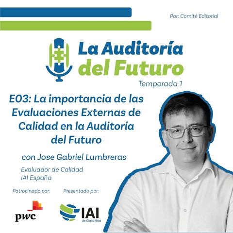 E03 | La importancia de las Evaluaciones Externas de Calidad en la Auditoría del Futuro