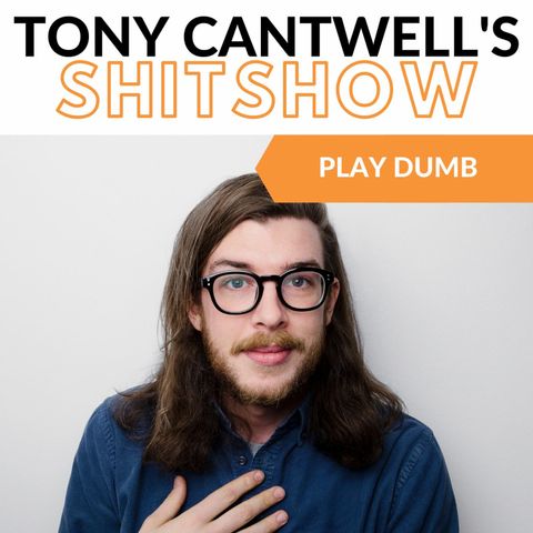 Episode 7 - Playing Dumb