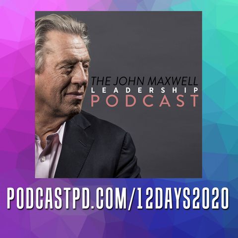 Inside Out Leadership – John Maxwell Leadership Podcast