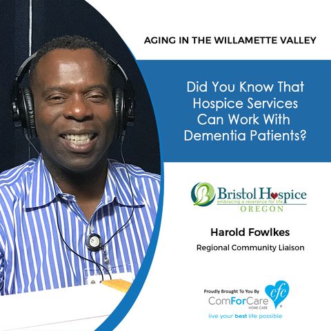 10/1/19: Harold Fowlkes with Bristol Hospice | Have you ever wondered if hospice services can work with dementia patients