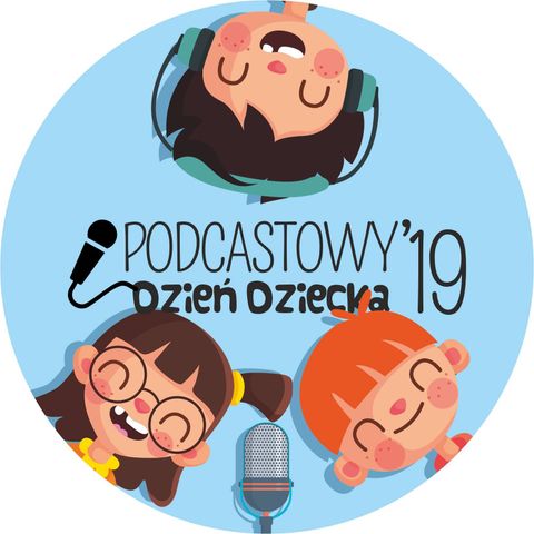 Podcastowy Dzień Dziecka 2019