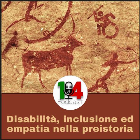 Episodio 01: Disabilità, inclusione ed empatia nella preistoria