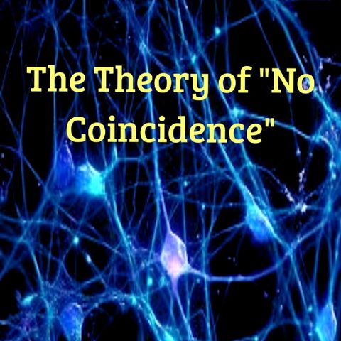 The Theory of "No Coincidence" Episode 23 - Dark Skies News And information