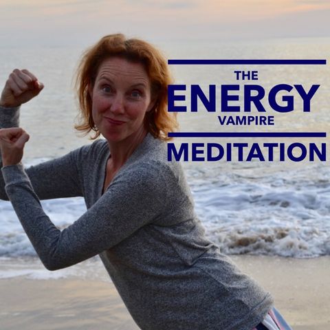 Protecting Yourself from Energy Vampires: A Meditation