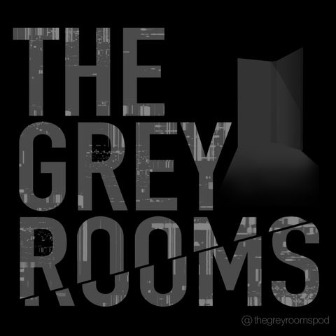 The Grey Rooms Podcast Trailer #2