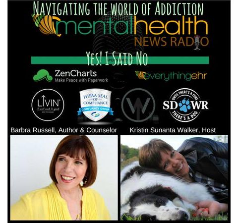 Navigating The World of Addiction: Yes! I Said No with Barbra Russell