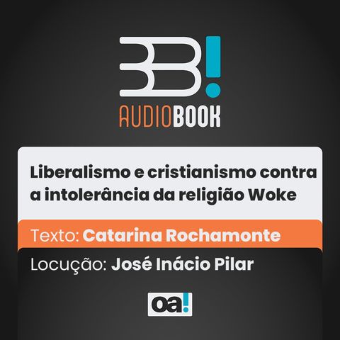 Audiobook OA! - Liberalismo e cristianismo contra a intolerância da religião Woke