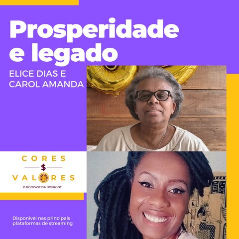 A prosperidade é nosso legado, com Dona Elice Dias e Caroline Amanda - Cores e Valores #28