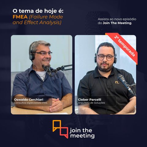 Tema de hoje é o FMEA (Failure Mode and Effect Analysis)