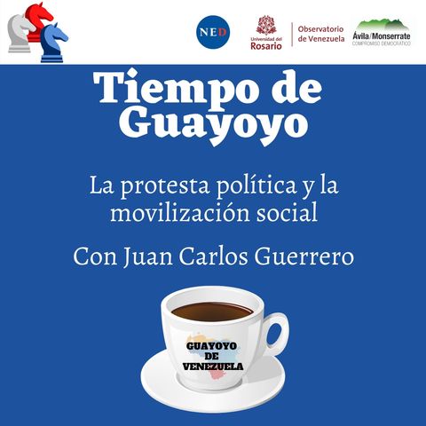 La protesta política y la movilización social con Juan Carlos Guerrero