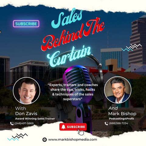 Sales Behind The Curtain E1: Inaugural Podcast with Don Zavis and Mark Bishop