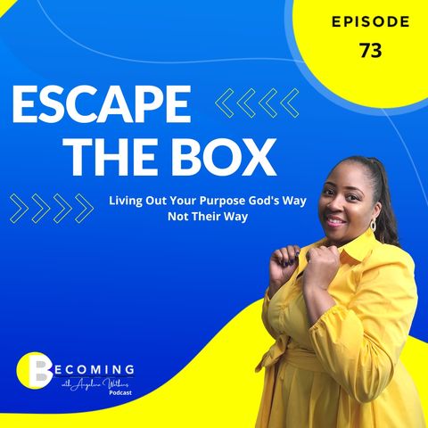 Becoming – Escape the Box | Living Out Your Dream Your Way